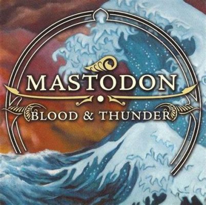 Blood and Thunder por Mastodon: una sinfonía de furia progresiva que te transportará a un paisaje sonoro apocalíptico